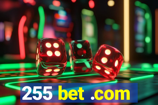 255 bet .com